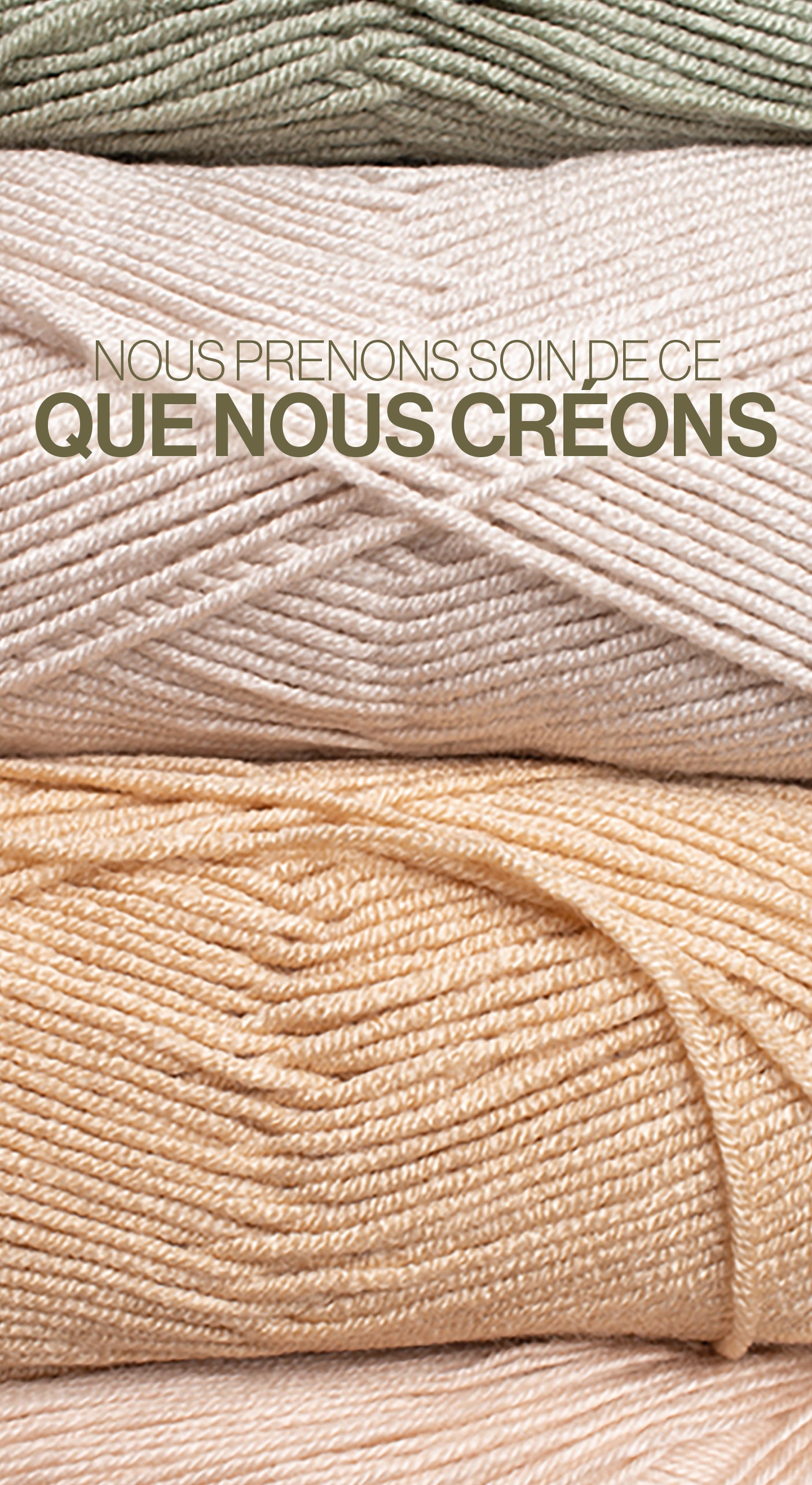 NOUS PRENONS SOIN DE CE QUE NOUS CRÉONS